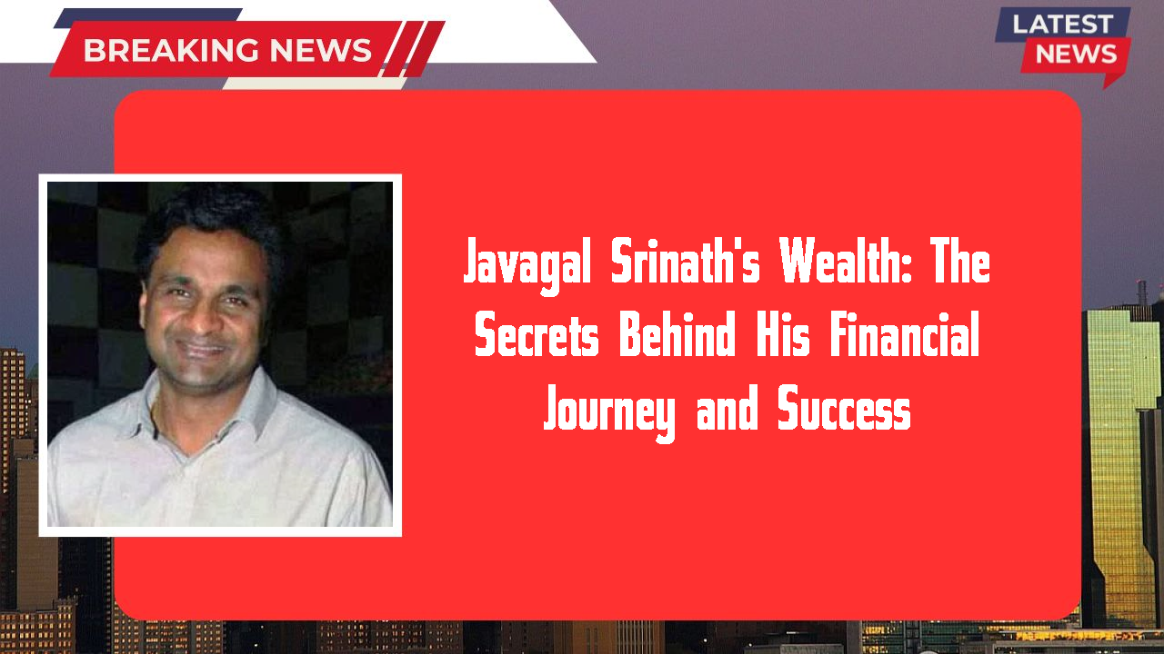 Javagal Srinath networth