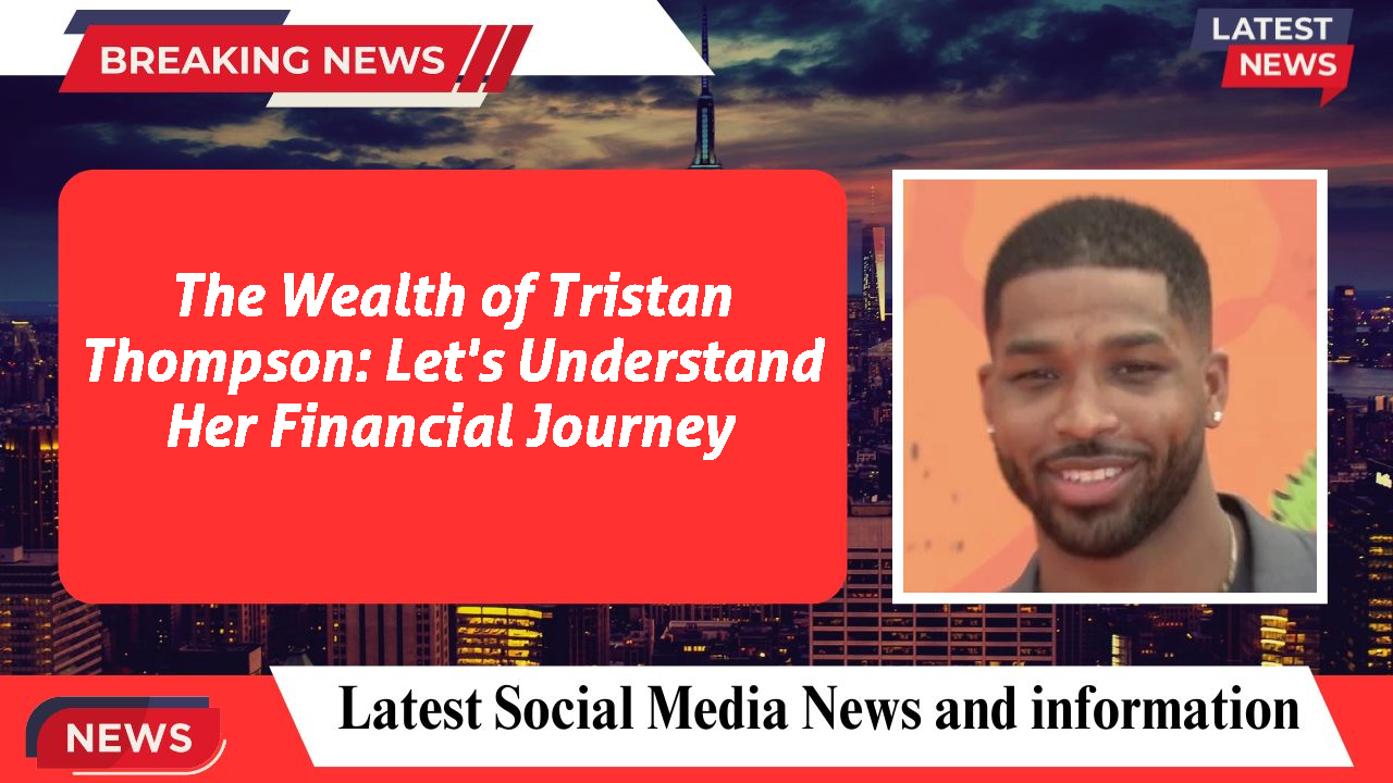 Tristan Thompson networth