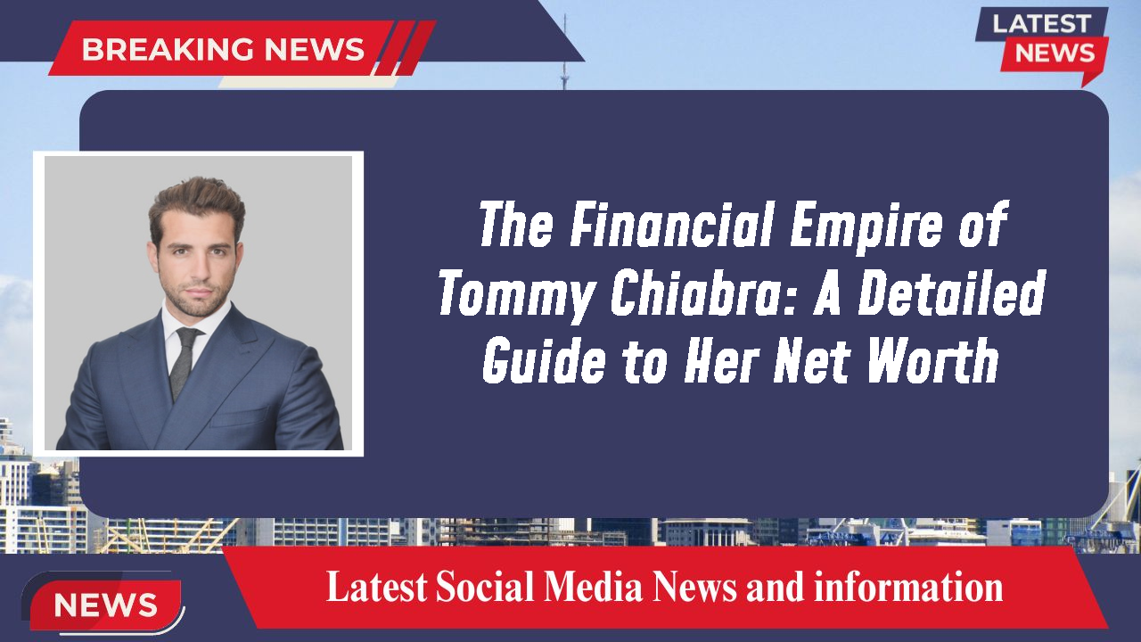 Tommy Chiabra networth