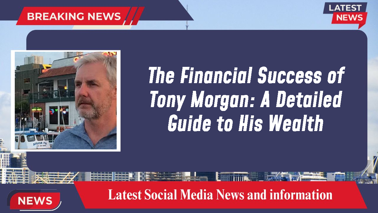 Tony Morgan networth