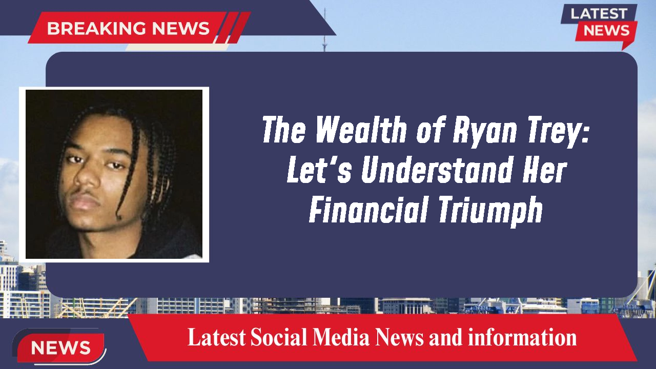 Ryan Trey networth