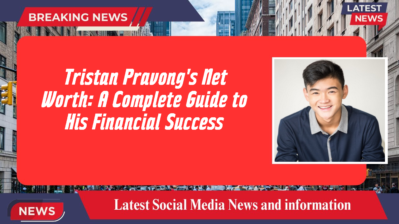 Tristan Pravong networth