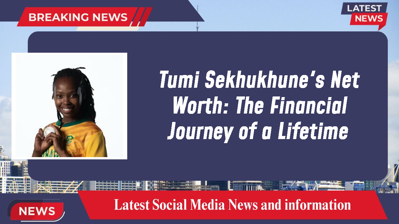 Tumi Sekhukhune networth