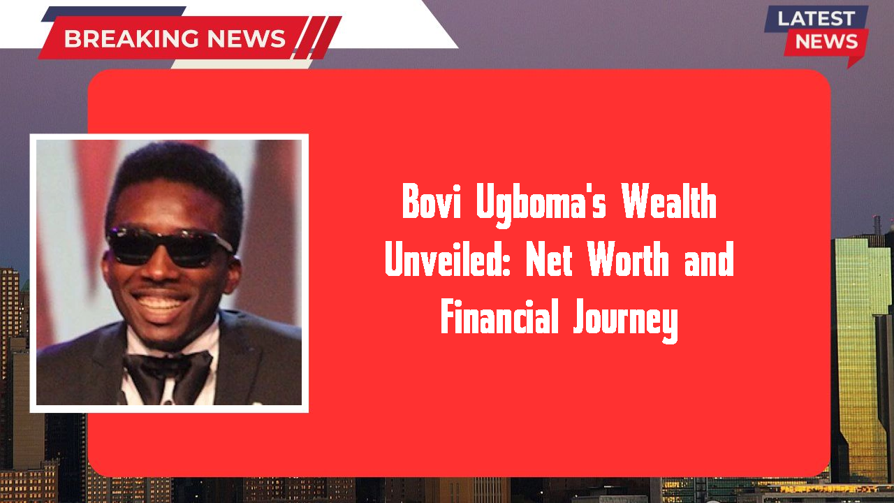 Bovi Ugboma networth