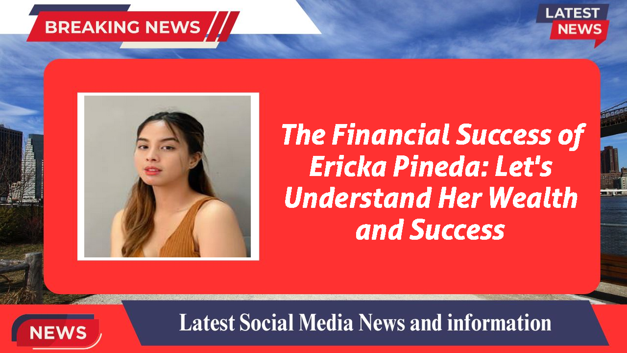 Ericka Pineda networth