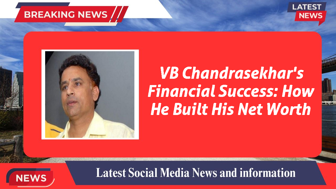 VB Chandrasekhar networth