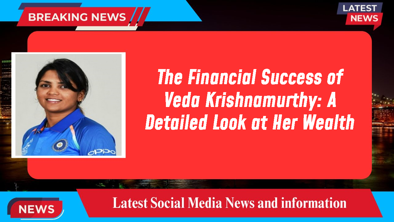 Veda Krishnamurthy networth