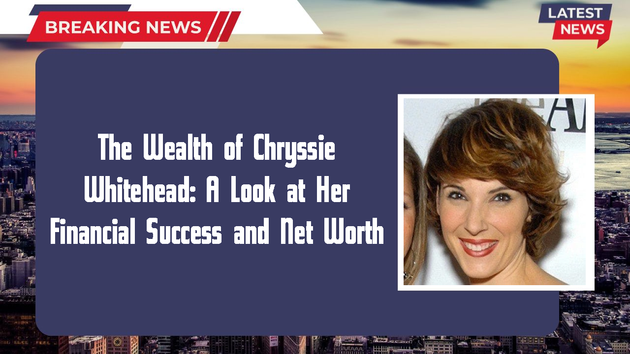 Chryssie Whitehead networth