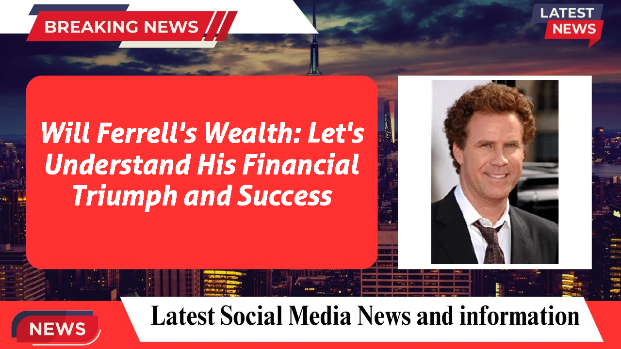 Will Ferrell networth