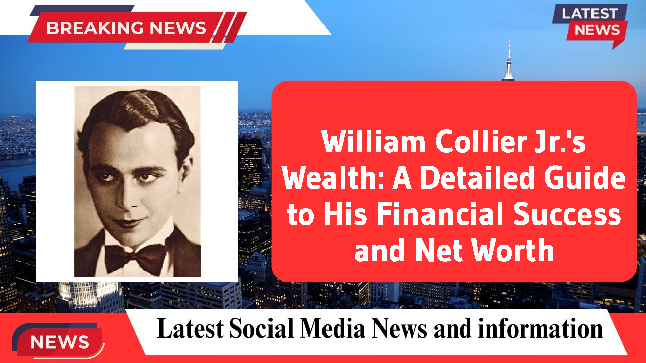 William Collier Jr. networth