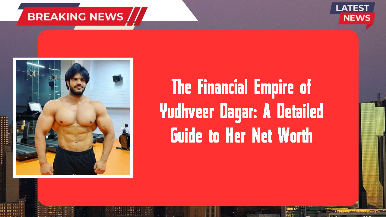 Yudhveer Dagar networth