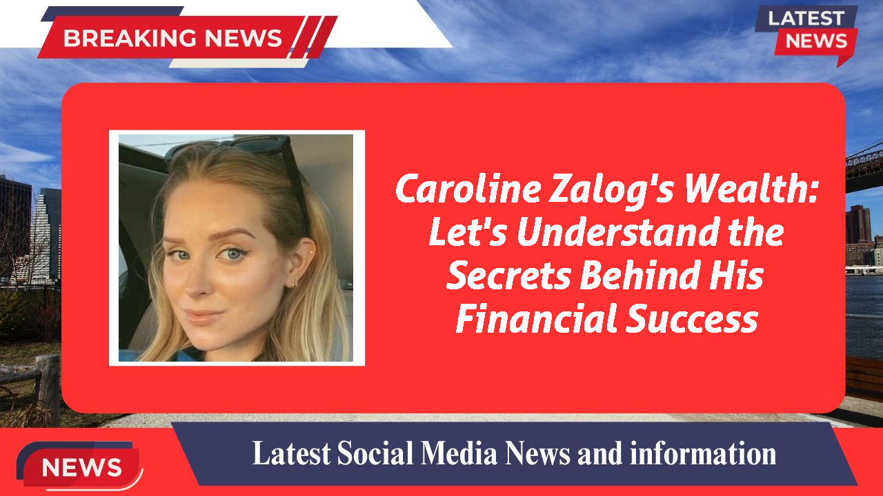 Caroline Zalog networth
