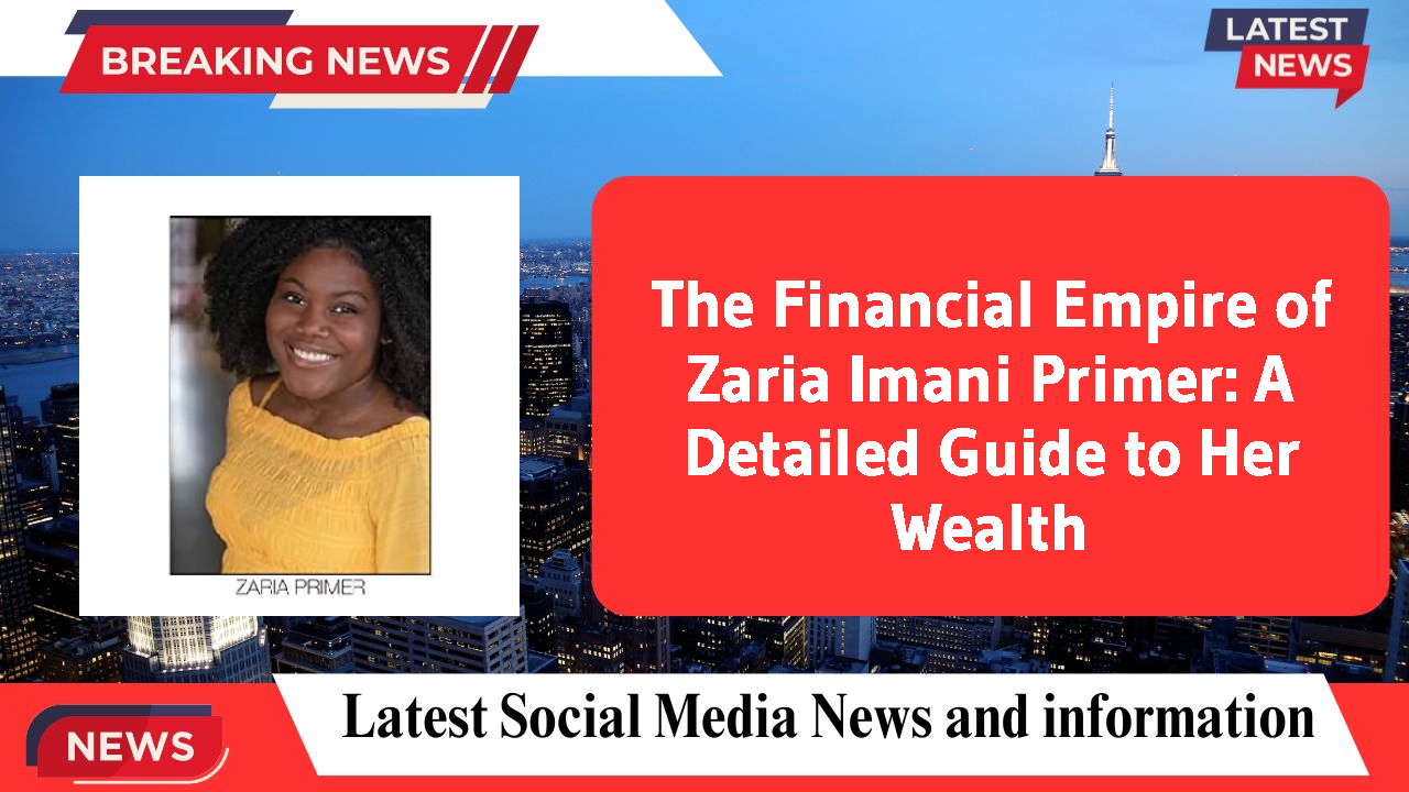 Zaria Imani Primer networth